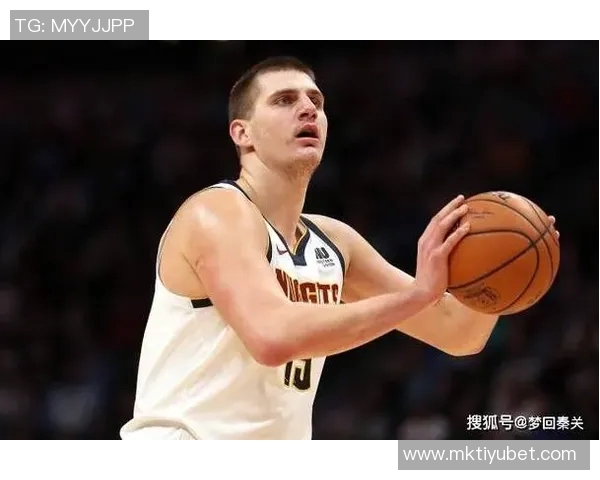 约基奇分享国际篮球经验：多样风格提升个人竞技水平与团队配合能力